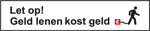 Let op! Geld lenen kost geld